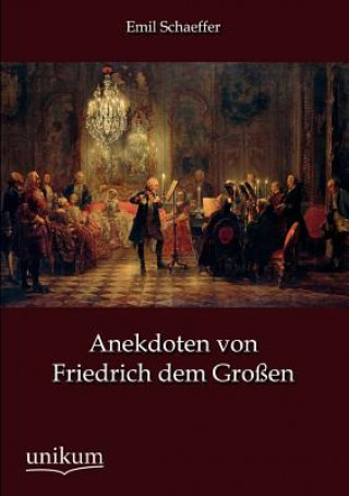 Kniha Anekdoten Von Friedrich Dem Gro En Emil (Hg. ) Schaeffer
