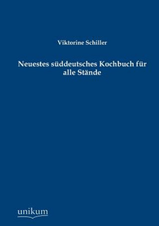 Carte Neuestes S Ddeutsches Kochbuch Fur Alle St Nde Viktorine Schiller