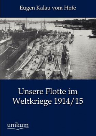 Книга Unsere Flotte im Weltkriege 1914/15 Eugen Kalau vom Hofe