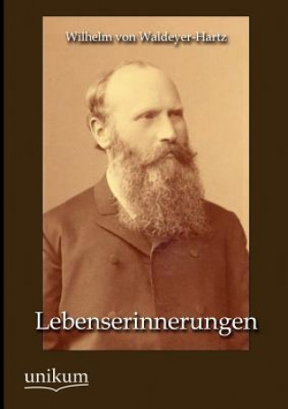 Kniha Lebenserinnerungen Wilhelm Von Waldeyer-Hartz