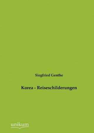 Książka Korea - Reiseschilderungen Siegfried Genthe