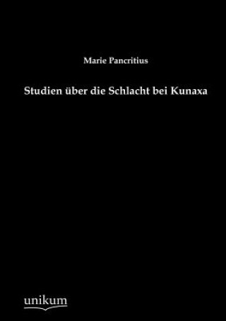 Книга Studien uber die Schlacht bei Kunaxa Marie Pancritius