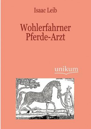 Kniha Wohlerfahrner Pferde-Arzt Isaac Leib