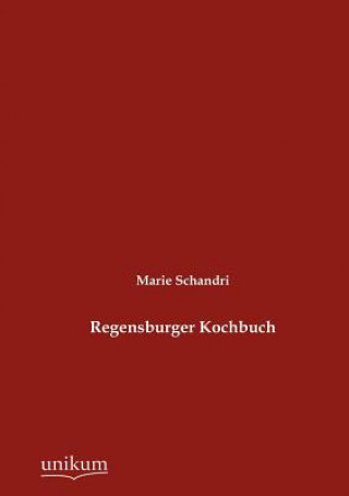 Knjiga Regensburger Kochbuch Marie Schandri