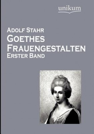 Kniha Goethes Frauengestalten Adolf Stahr