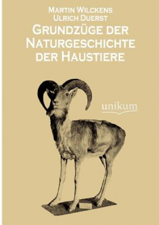 Kniha Grundzuge der Naturgeschichte der Haustiere Martin Wilckens