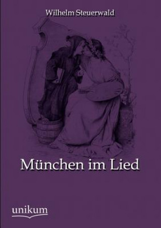 Carte Munchen im Lied Wilhelm Steuerwald