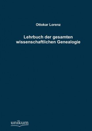 Carte Lehrbuch der gesamten wissenschaftlichen Genealogie Ottokar Lorenz