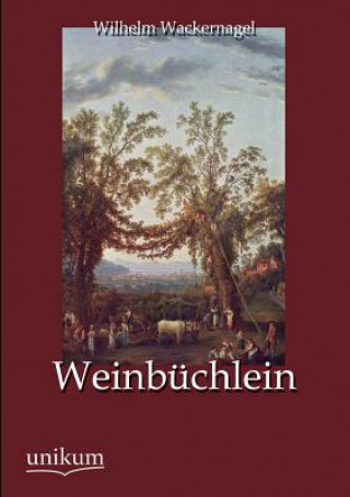 Kniha Weinbuchlein Wilhelm Wackernagel