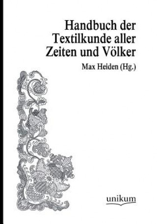 Книга Handwoerterbuch der Textilkunde aller Zeiten und Voelker Max Heiden