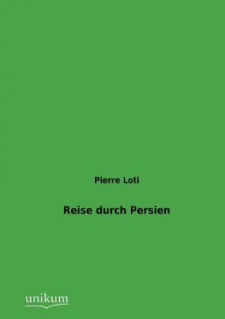 Carte Reise durch Persien Professor Pierre Loti