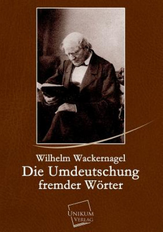 Libro Umdeutschung Fremder Worter Wilhelm Wackernagel