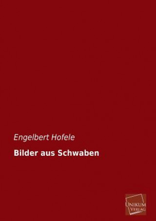 Libro Bilder Aus Schwaben Engelbert Hofele