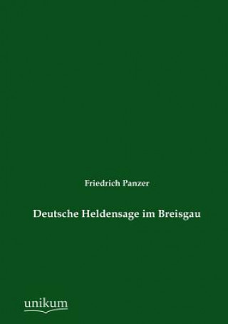 Book Deutsche Heldensage im Breisgau Friedrich Panzer