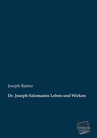 Kniha Dr. Joseph Salzmanns Leben Und Wirken Joseph Rainer