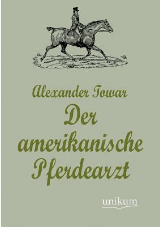 Carte amerikanische Pferdearzt Alexander Towar