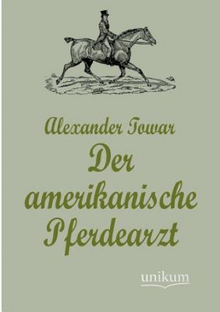 Kniha amerikanische Pferdearzt Alexander Towar