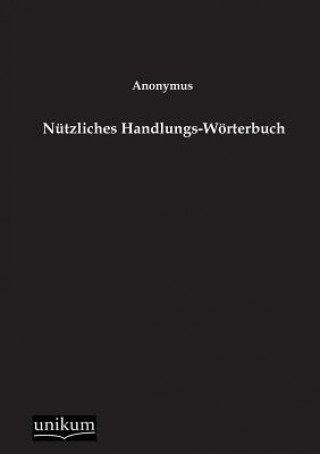 Könyv Nutzliches Handlungs-Woerterbuch nonymus