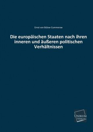 Książka Europaischen Staaten Nach Ihren Inneren Und Ausseren Politischen Verhaltnissen Ernst von Bülow-Cummerow