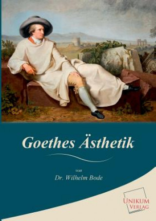 Kniha Goethes Asthetik Wilhelm Bode