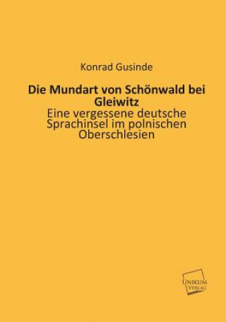 Kniha Mundart Von Schonwald Bei Gleiwitz Konrad Gusinde