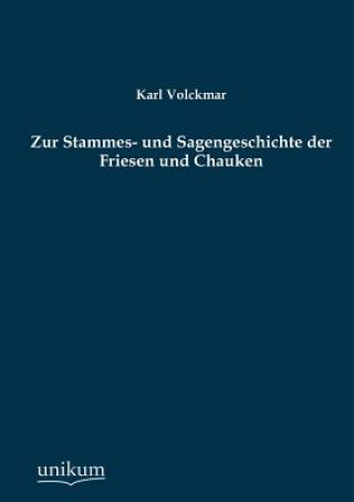 Buch Zur Stammes- und Sagengeschichte der Friesen und Chauken Karl Volckmar