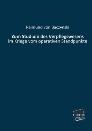 Buch Zum Studium Des Verpflegswesens Raimund von Baczynski