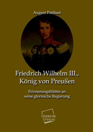 Carte Friedrich Wilhelm III., Konig Von Preussen August Potthast