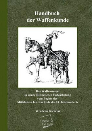 Książka Handbuch Der Waffenkunde Wendelin Boeheim