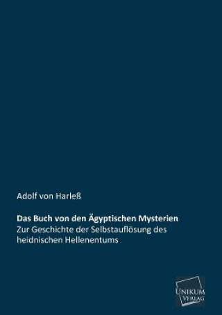 Kniha Buch Von Den Agyptischen Mysterien Adolf von Harleß