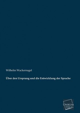 Carte Uber Den Ursprung Und Die Entwicklung Der Sprache Wilhelm Wackernagel