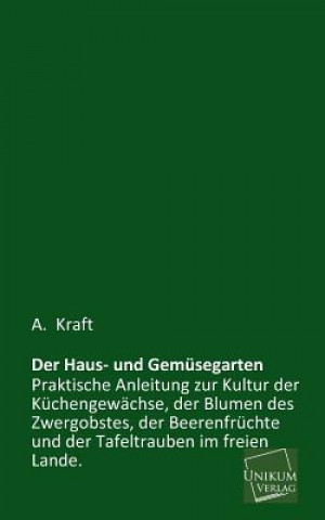 Könyv Haus- Und Gemusegarten A. Kraft