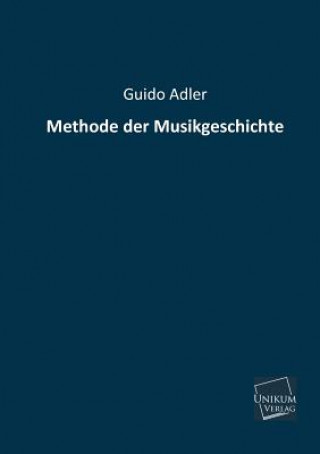 Libro Methode Der Musikgeschichte Guido Adler