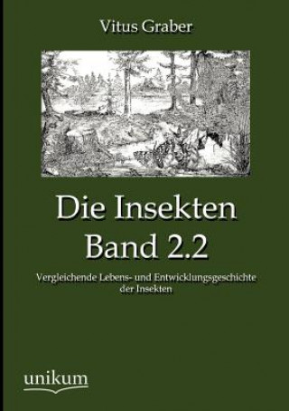 Könyv Insekten, Band 2.2 Vitus Graber