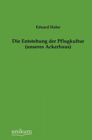Carte Entstehung der Pflugkultur (unseres Ackerbaus) Eduard Hahn