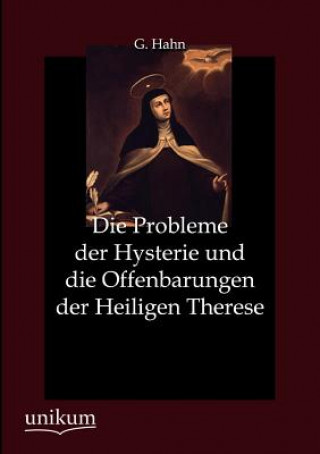 Книга Probleme der Hysterie und die Offenbarungen der Heiligen Therese G. Hahn