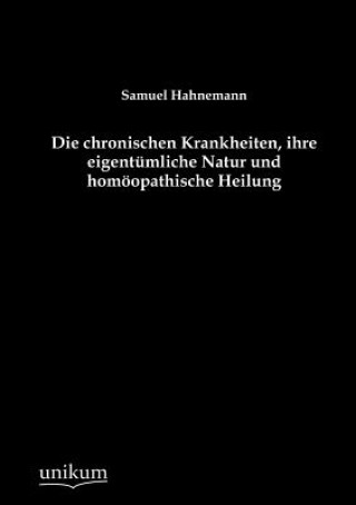 Kniha chronischen Krankheiten, ihre eigentumliche Natur und homoeopathische Heilung Samuel Hahnemann