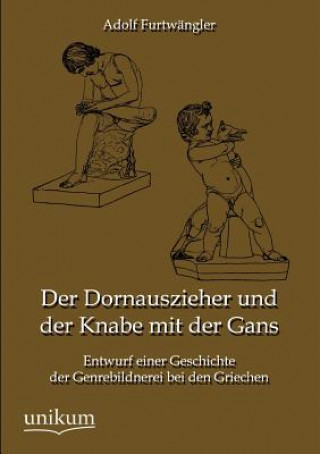 Könyv Dornauszieher und der Knabe mit der Gans Adolf Furtwängler