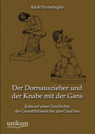 Buch Dornauszieher und der Knabe mit der Gans Adolf Furtwängler