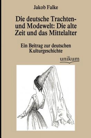 Книга deutsche Trachten- und Modewelt Jakob von Falke