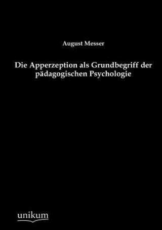 Book Apperzeption als Grundbegriff der padagogischen Psychologie August Messer