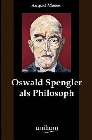 Книга Oswald Spengler als Philosoph August Messer