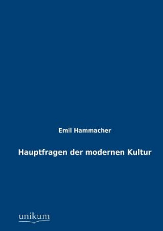 Carte Hauptfragen der modernen Kultur Emil Hammacher