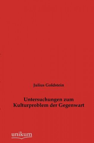 Książka Untersuchungen zum Kulturproblem der Gegenwart Julius Goldstein