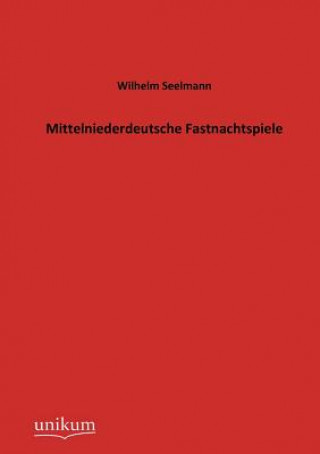 Książka Mittelniederdeutsche Fastnachtspiele Wilhelm Seelmann