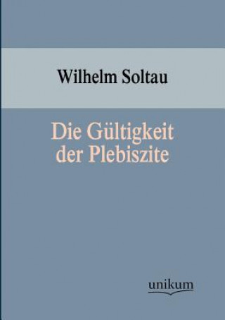 Buch Gultigkeit der Plebiszite Wilhelm Soltau