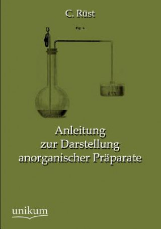 Kniha Anleitung zur Darstellung anorganischer Praparate C. Rüst