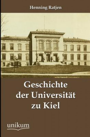 Buch Geschichte der Universitat zu Kiel Henning Ratjen