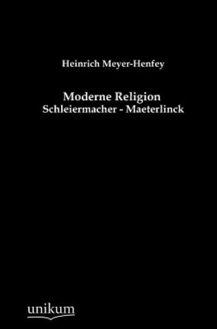 Könyv Moderne Religion Heinrich Meyer-Henfey