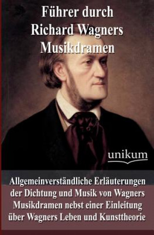 Könyv Fuhrer durch Richard Wagners Musikdramen Max Burkhardt